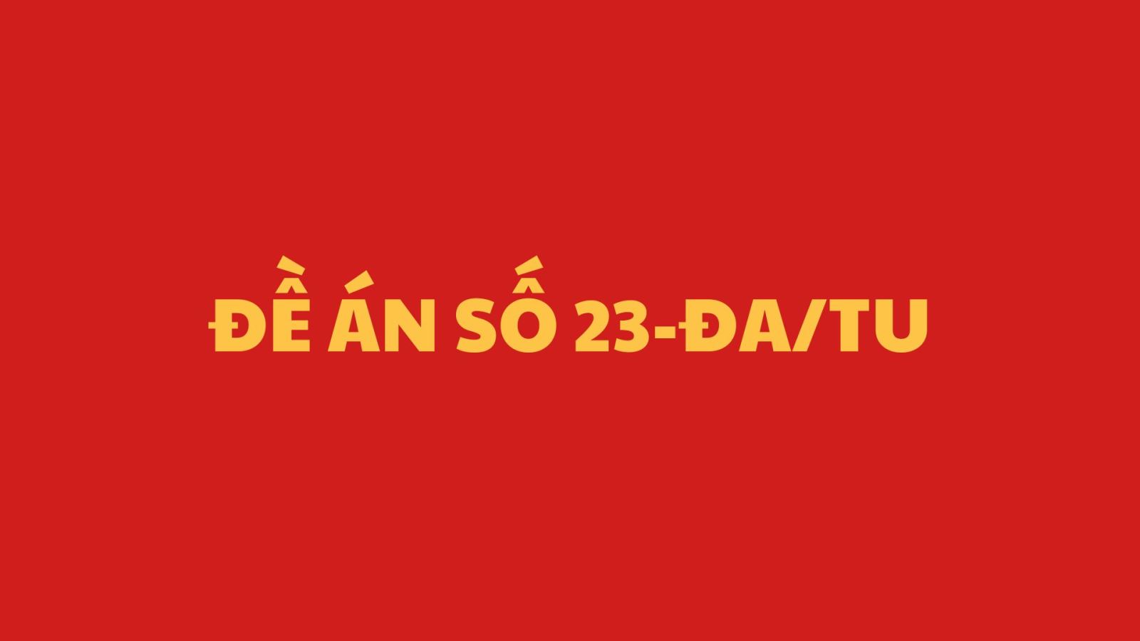 Đề án số 23 - ĐA/TU ngày 09/06/2025 của BCH Tỉnh uỷ Thái Nguyên về kết thúc hoạt động của đảng bộ cấp huyện, cấp xã cũ; thành lập đảng bộ cấp xã mới